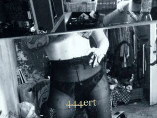 444ert
