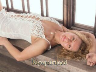 Bigsquirtload