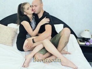 Borntocum