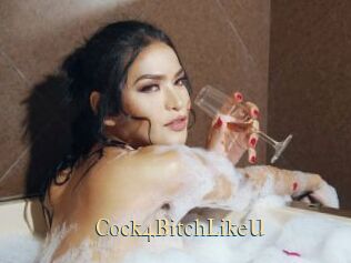 Cock4BitchLikeU