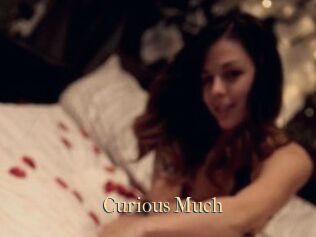 Curious_Much