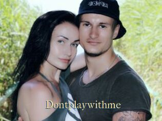 Dontplaywithme