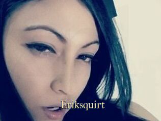 Eriksquirt