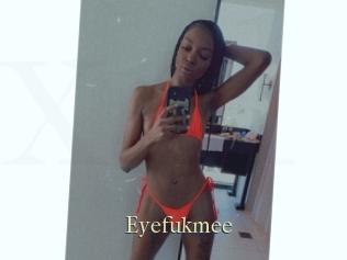 Eyefukmee