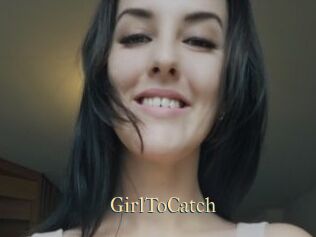 GirlToCatch
