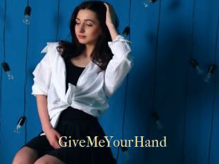 GiveMeYourHand