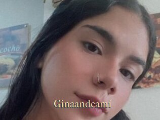 Ginaandcami