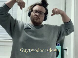 Guytwodoorsdown