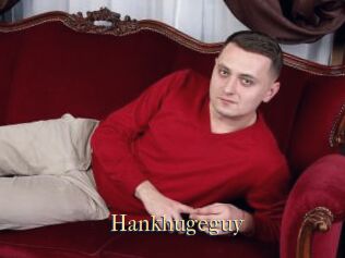 Hankhugeguy