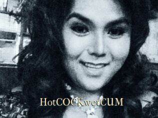 HotCOCKwetCUM