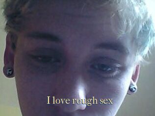 I_love_rough_sex