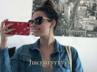 Juicyjayyyyyyy