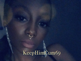 KeepHimCum69