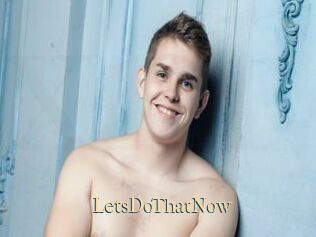 LetsDoThatNow