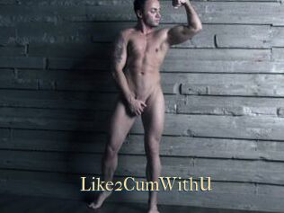 Like2CumWithU