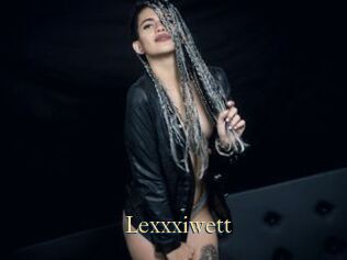 Lexxxiwett