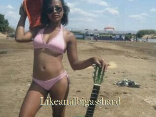 Likeanalbigasshard
