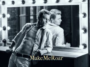 MakeMeRoar