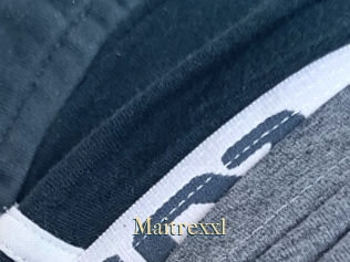 Maitrexxl