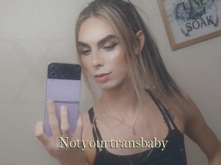 Notyourtransbaby