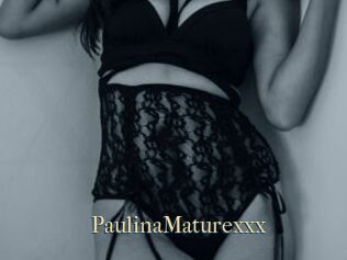 PaulinaMaturexxx
