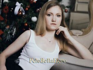 PeleBellaHere