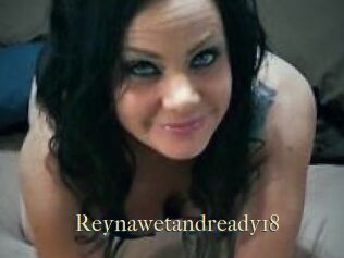 Reynawetandready18