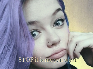 STOP_it_is_me_you_want