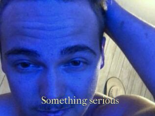Something_serious