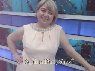 SquirtyDirtyShow