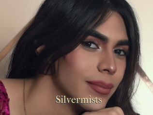 Silvermists