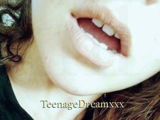 TeenageDreamxxx