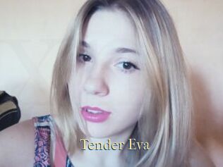 Tender_Eva