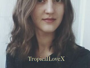 TropicalLoveX