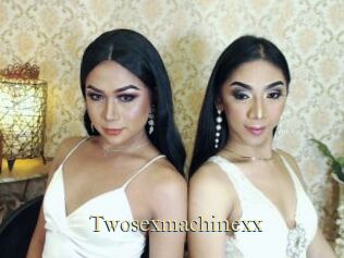 Twosexmachinexx