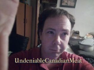 UndeniableCanadianMeat