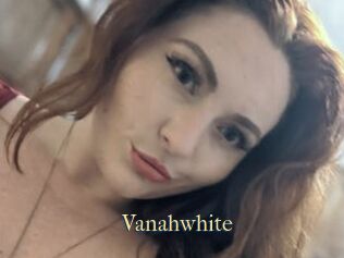 Vanahwhite