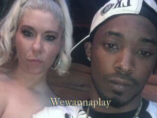 Wewannaplay