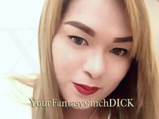 YourFantasy9inchDICK