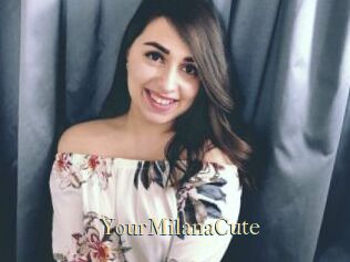 YourMilanaCute